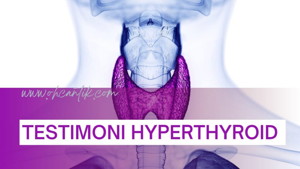testimoni hyperthyroid